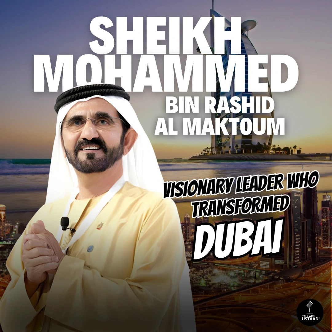 Sheikh Mohammed: The Vision Behind Dubai’s Transformation